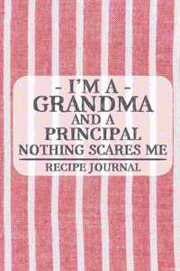 I'm a Grandma and a Principal Nothing Scares Me Recipe Journal