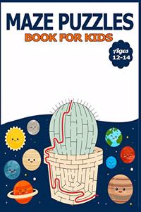 Maze Puzzles Book for Kids Ages 12-14