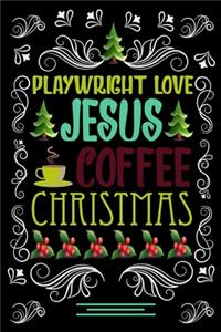 PLAYWRIGHT LOVE JESUS COFFEE CHRISTMAS Blank Line journal