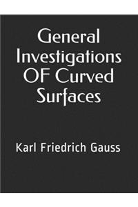 General Investigations OF Curved Surfaces