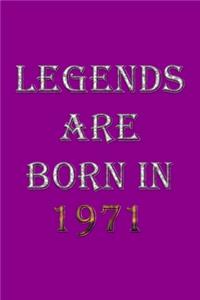 Legends Are Born In 1971 Notebook