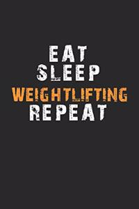 Eat Sleep Weightlifting Repeat Notebook