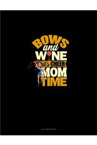 Bows And Wine It's Cheer Mom Time