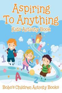 Aspiring to Anything Kids Activity Book