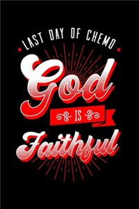 Last Day Of Chemo God Is Faithful
