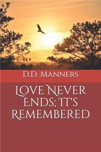 Love Never Ends; It's Remembered