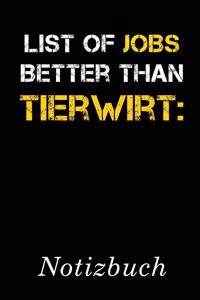 List Of Jobs Better Than Tierwirt Notizbuch