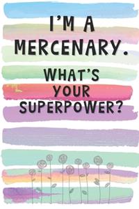 I'm a Mercenary. What's Your Superpower?