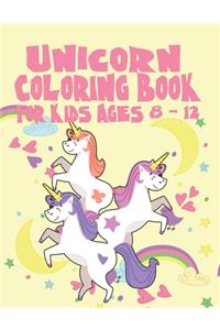 Unicorn Coloring Book for Kids Ages 8-12