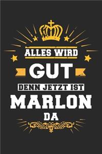 Alles wird gut denn jetzt ist Marlon da