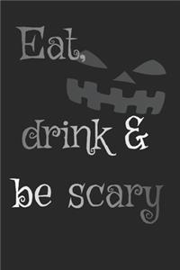 Eat, Drink & be scary