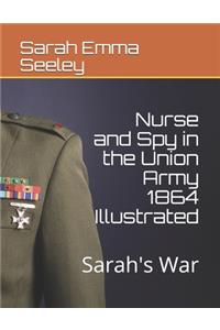 Nurse and Spy in the Union Army 1864 Illustrated