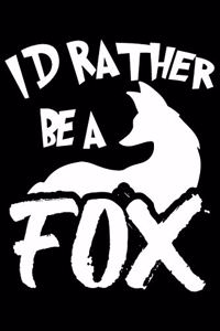 I D Rather Be A Fox