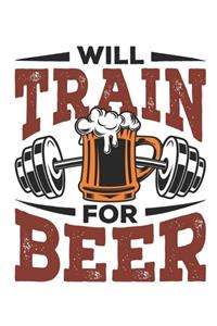 Will Train for Beer