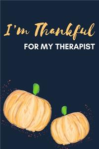 I'm Thankful for My Therapist: Thanksgiving Pumpkin Journal Notebook