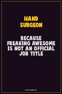 Hand surgeon, Because Freaking Awesome Is Not An Official Job Title