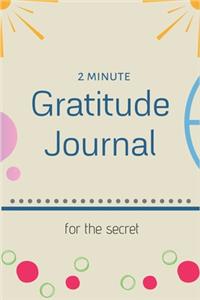 2 Minute Gratitude Journal for the Secret