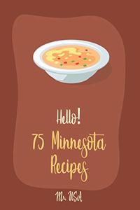 Hello! 75 Minnesota Recipes