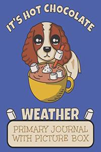 It's Hot Chocolate Time Primary Journal With Picture Box
