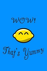 Wow Thats Yummy