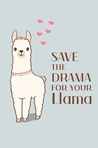 Save The Drama For your Llama