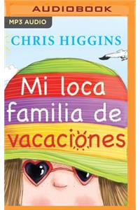 Mi Loca Familia de Vacaciones (Narración En Castellano)