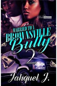 Married to a Brownsville Bully 2
