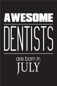Awesome Dentists Are Born In July