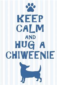 Keep Calm and Hug a Chiweenie