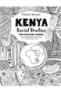 Travel Dreams Kenya - Social Studies Fun-Schooling Journal