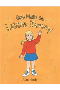 Say Hello to Little Jenny