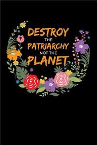 Destroy the Patriarchy Not the Planet