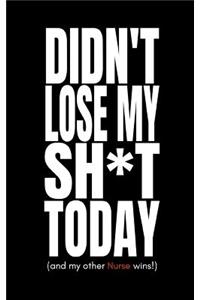 Didn't Lose My Sh*t Today