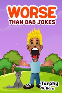Worse Than Dad Jokes