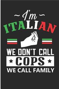 I'm Italian We Don't Call Cops We Call Family