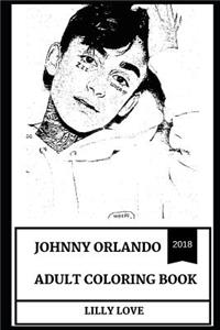 Johnny Orlando Adult Coloring Book: Famous Internet Celebrity and Youtuber, Child Actor and Cute Vloger Inspired Adult Coloring Book