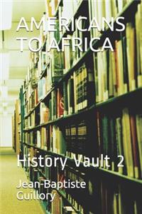 Americans to Africa: History Vault 2