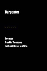 Carpenter Because Freakin' Awesome Isn't an Official Job Title
