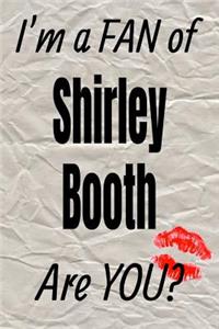 I'm a Fan of Shirley Booth Are You? Creative Writing Lined Journal