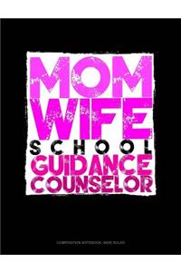 Mom. Wife. School Guidance Counselor