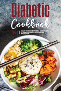 The Diabetic Cookbook for Beginners 2021