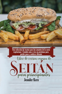 Libro de cocina vegana de seitán para principiantes