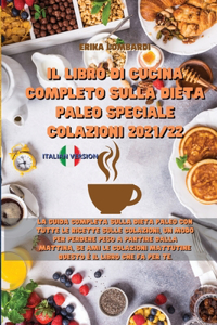 Il Libro Di Cucina Completo Sulla Dieta Paleo Speciale Colazioni 2021/22