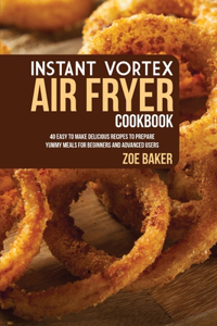 Instant Vortex Air Fryer Cookbook