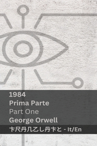 1984 (Prima Parte / Part One)