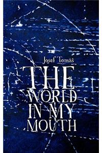 The World in My Mouth