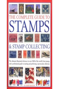 The Complete Guide To Stamps And Stamp Collecting