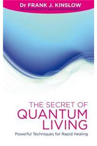 The Secret of Quantum Living