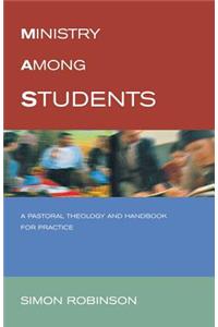 Ministry Among Students: A Pastoral Theology and Handbook for Practice