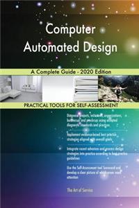 Computer Automated Design A Complete Guide - 2020 Edition